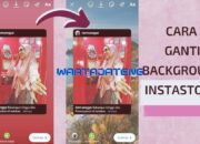 3 Cara Mengganti Background Story Instagram yang Aesthetic