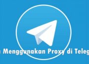 Proxy Telegram Tercepat dan Tutorial Pemasangannya Secara Mudah